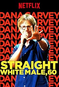 Dana Carvey: Straight White Male, 60 (2016)