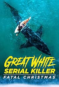 Great White Serial Killer: Fatal Christmas (2022)